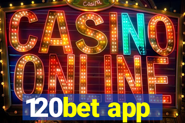 120bet app